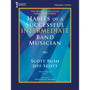 Habits of a Successful Intermediate Band Musician - French Horn